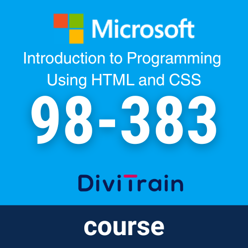 Microsoft MTA 98-383: Introduction to Programming Using HTML and CSS | 24/7 Live Help and Live Labs included | 365 Days Access