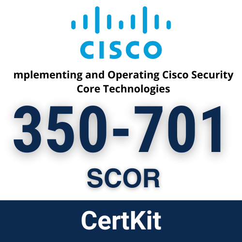 Cisco 350-701: Implementing and Operating Cisco Security Core Technologies (SCOR)