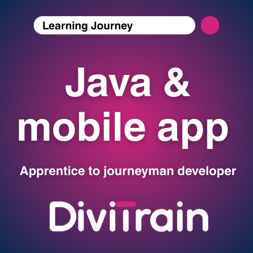 Promotional graphic for a Java and mobile app development course titled 'Java & mobile app Apprentice to journeyman developer' with the brand name 'DiviTrain' on the bottom.