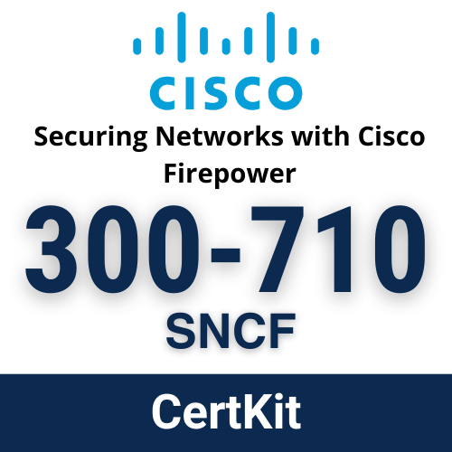Cisco 300-710: Securing Networks with Cisco Firepower (SNCF)
