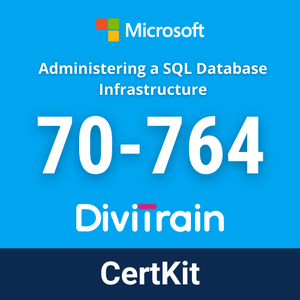 Microsoft 70-764: Administering a SQL Database Infrastructure CertKit
