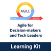 Agile for Decision-makers and Tech Leaders