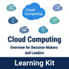 Cloud Computing Overview for Decision-Makers and Leaders