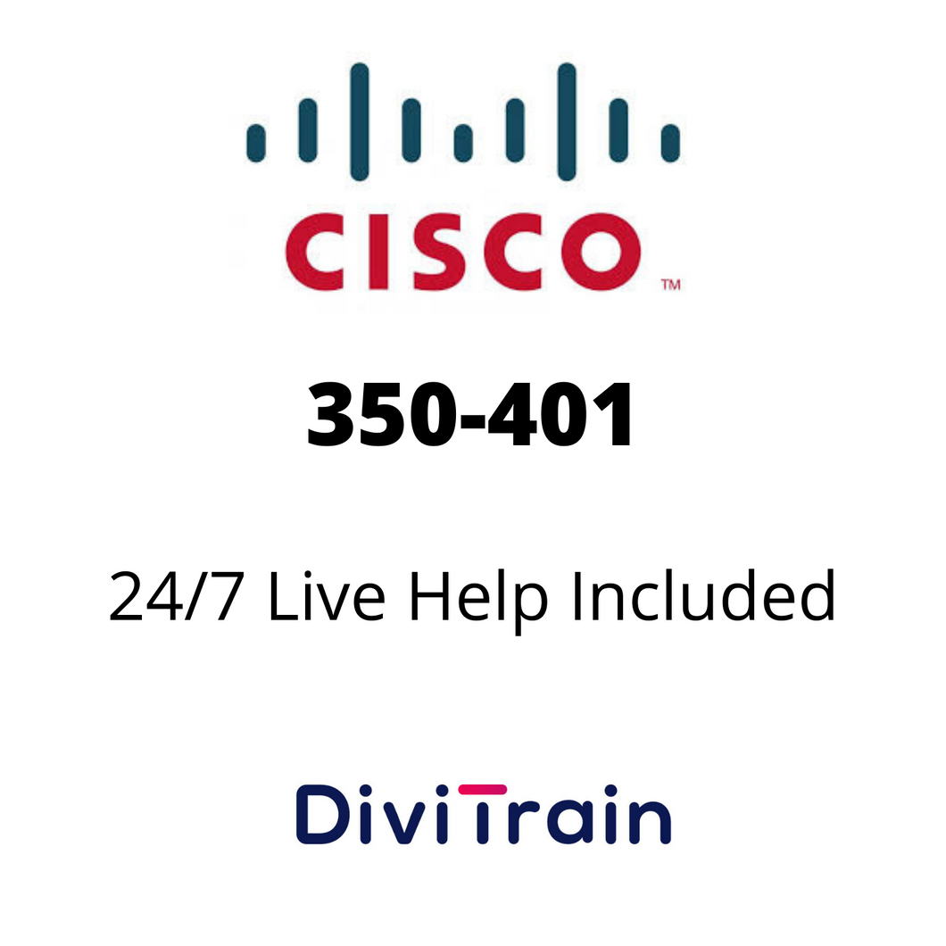 Cisco 350-401: Implementing Cisco Enterprise Network Core Technologies | 24/7 Live Help Included | 365 Days Access